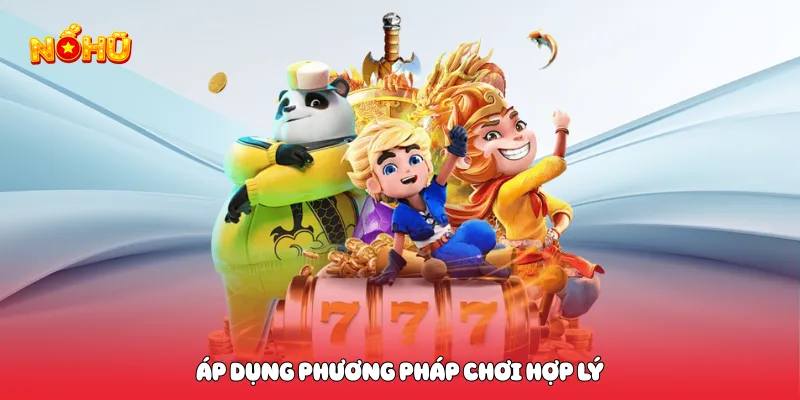Nổ Hũ Đổi Thưởng Uy Tín Trải Nghiệm Mượt Mà Nhận Jackpot Lớn Áp dụng phương pháp chơi hợp lý