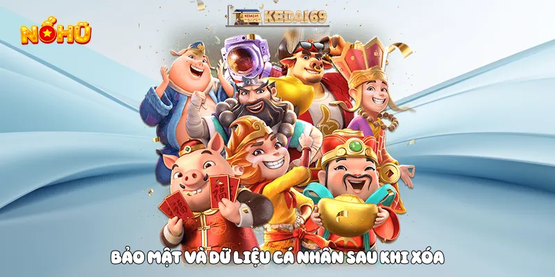Bảo mật và dữ liệu cá nhân sau khi xóa